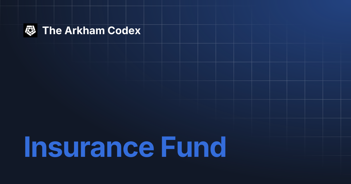 Insurance Fund | The Arkham Codex